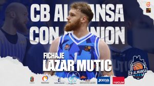 Lazar Mutic, nuevo alero para el CB Almansa con AFANION